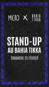 Stand-up au bahia tikka le 25 février